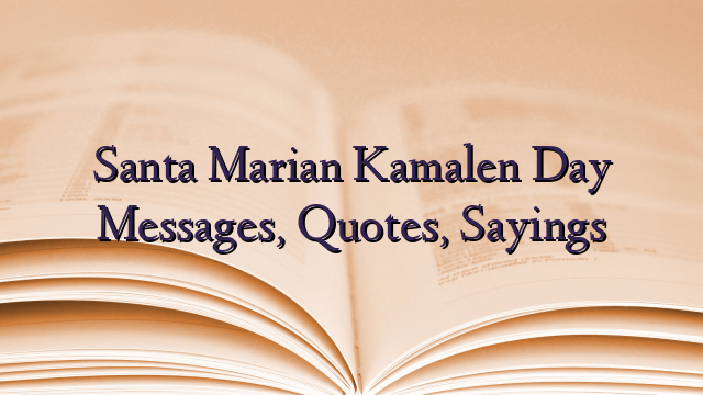 Santa Marian Kamalen Day Messages, Quotes, Sayings