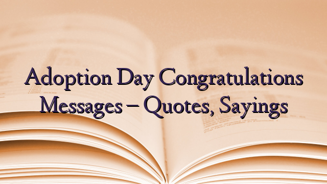 Adoption Day Congratulations Messages – Quotes, Sayings