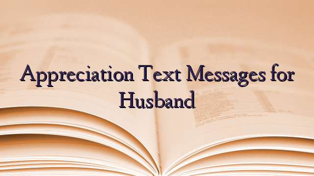 Appreciation Text Messages for Husband