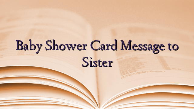 Baby Shower Card Message to Sister