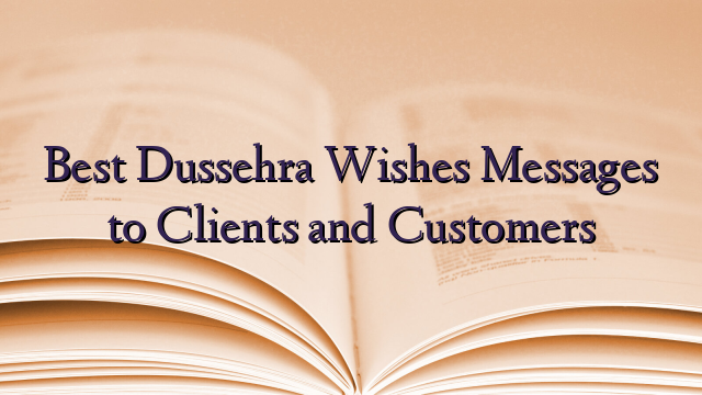 Best Dussehra Wishes Messages to Clients and Customers