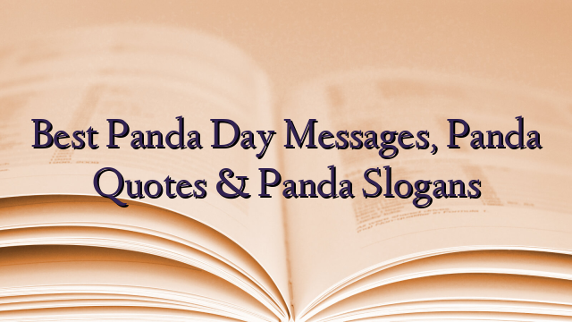 Best Panda Day Messages, Panda Quotes & Panda Slogans