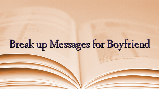 Break up Messages for Boyfriend