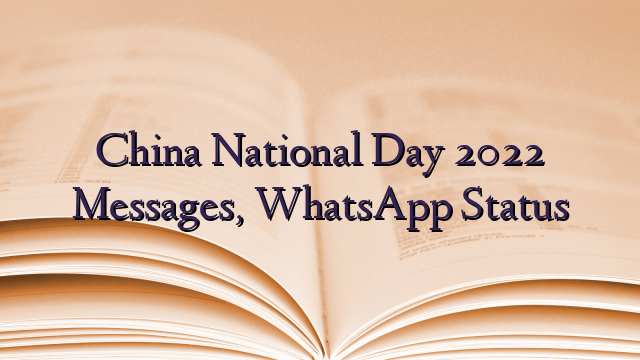 China National Day 2022 Messages, WhatsApp Status