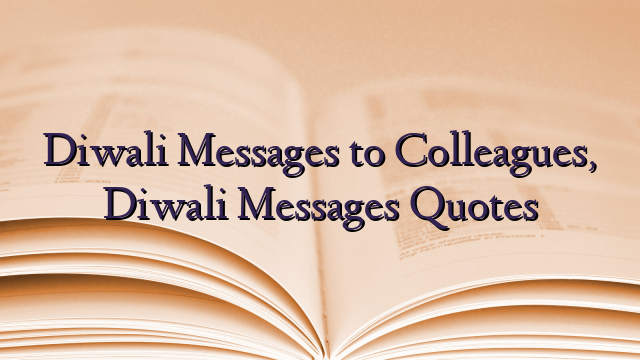 Diwali Messages to Colleagues, Diwali Messages Quotes