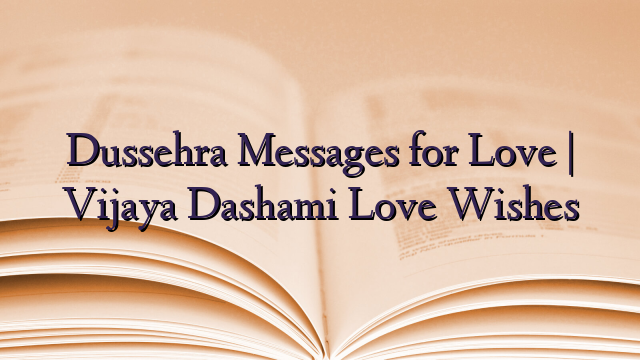 Dussehra Messages for Love | Vijaya Dashami Love Wishes
