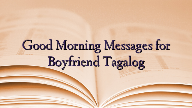 Good Morning Messages for Boyfriend Tagalog