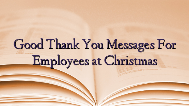 Good Thank You Messages For Employees at Christmas