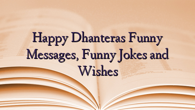 Happy Dhanteras Funny Messages, Funny Jokes and Wishes