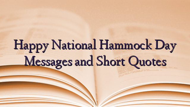 Happy National Hammock Day Messages and Short Quotes