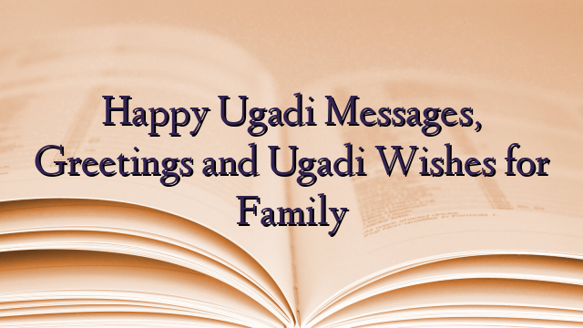 Happy Ugadi Messages, Greetings and Ugadi Wishes for Family