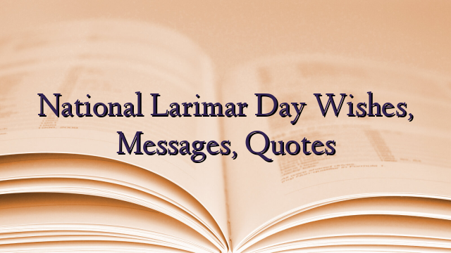National Larimar Day Wishes, Messages, Quotes