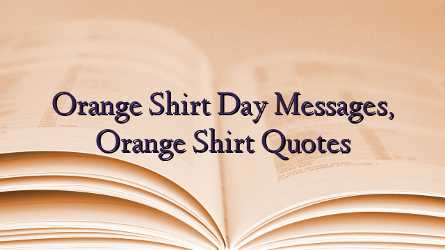 Orange Shirt Day Messages, Orange Shirt Quotes