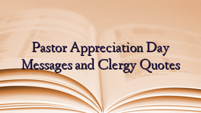 Pastor Appreciation Day Messages and Clergy Quotes