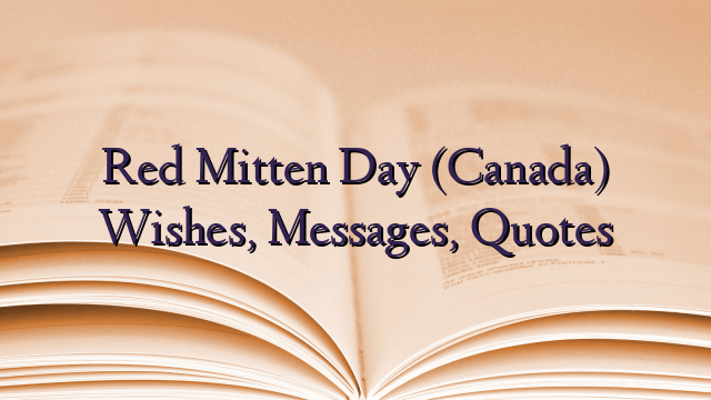 Red Mitten Day (Canada) Wishes, Messages, Quotes
