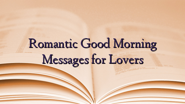 Romantic Good Morning Messages for Lovers