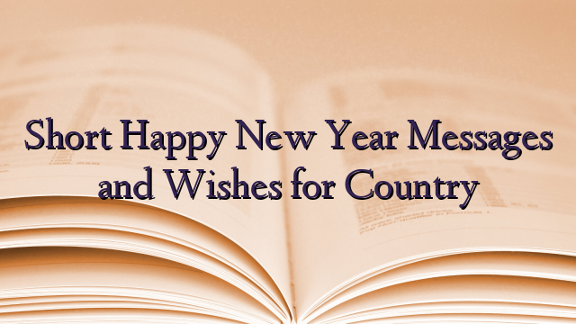 Short Happy New Year Messages and Wishes for Country