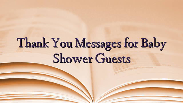 Thank You Messages for Baby Shower Guests