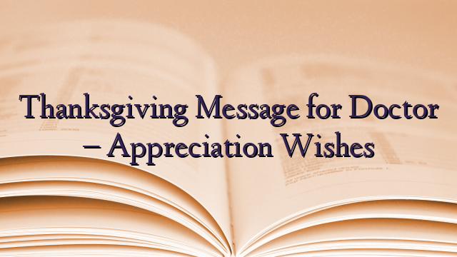 Thanksgiving Message for Doctor – Appreciation Wishes