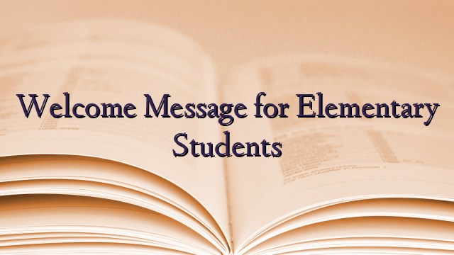 Welcome Message for Elementary Students