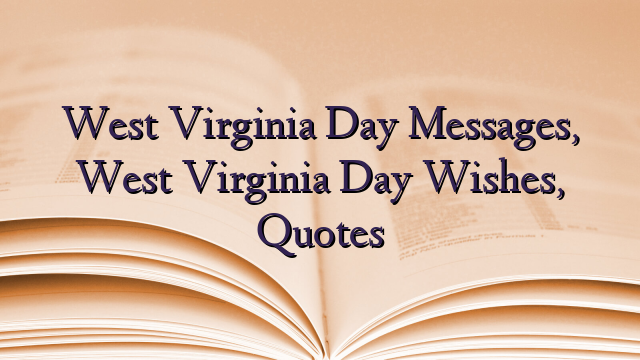West Virginia Day Messages, West Virginia Day Wishes, Quotes