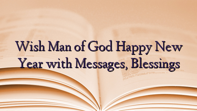 Wish Man of God Happy New Year with Messages, Blessings