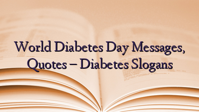 World Diabetes Day Messages, Quotes – Diabetes Slogans
