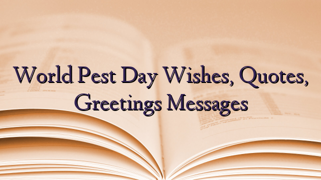 World Pest Day Wishes, Quotes, Greetings Messages