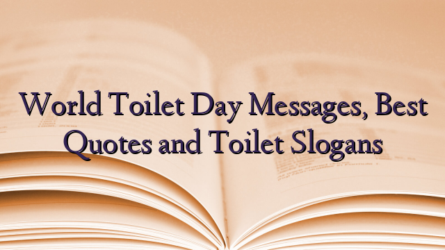 World Toilet Day Messages, Best Quotes and Toilet Slogans